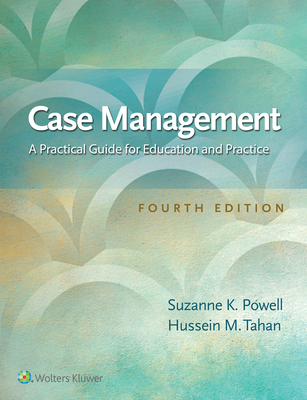 Case Management: A Practical Guide for Education and Practice - Suzanne K. Powell