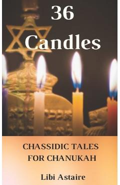 Poza produsului 36 Candles: Chassidic Tales for Chanukah - Libi Astaire