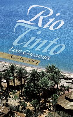 Rio Tinto: Lost Coconuts - Sealie Vaughn West