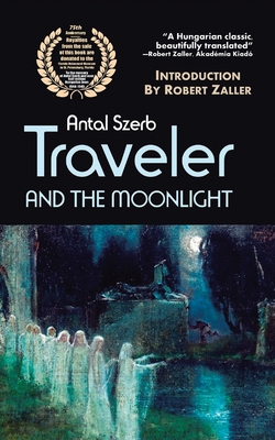 Traveler and the Moonlight - Antal Szerb