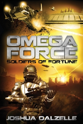Coperta cărții 'Omega Force: Soldiers of Fortune - Joshua Dalzelle'