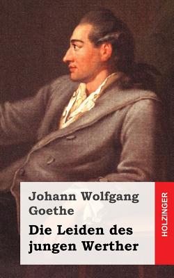 Die Leiden des jungen Werther - Johann Wolfgang Goethe