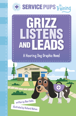 Grizz Listens and Leads: A Hearing Dog Graphic Novel - Mari Bolte