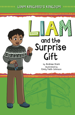 Liam and the Surprise Gift - Andrew Stark