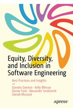 Coperta cărții 'Equity, Diversity, and Inclusion in Software Engineering: Best Practices and Insights - Daniela Damian'