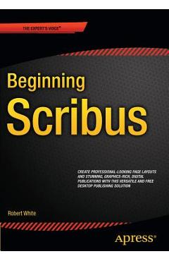 Beginning Scribus - Robert White