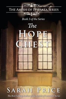 The Hope Chest: The Amish of Ephrata: An Amish Novella on Morality - Sarah Price