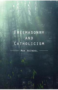 Coperta cărții 'Freemasonry and Catholicism - Max Heindel'