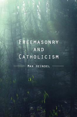 Coperta cărții 'Freemasonry and Catholicism - Max Heindel'