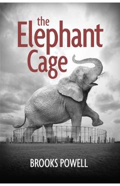 Coperta cărții 'The Elephant Cage - Brooks Powell'