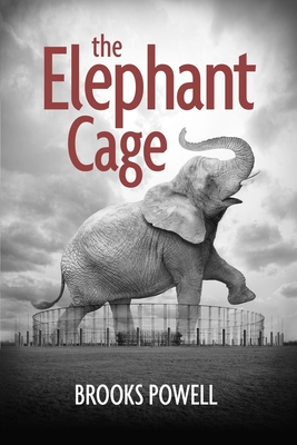 Coperta cărții 'The Elephant Cage - Brooks Powell'