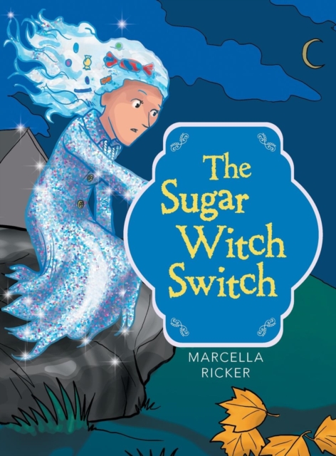 The Sugar Witch Switch - Marcella Ricker