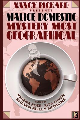 Nancy Pickard Presents Malice Domestic 13: Mystery Most Geographical - Verena Rose