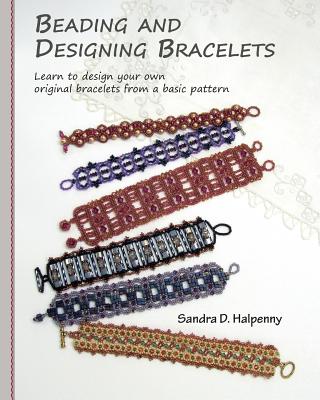 Beading and Designing Bracelets - Sandra D. Halpenny