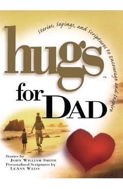 Coperta cărții 'Hugs for Dad: Stories, Sayings, and Scriptures to Encourage and - John Smith'