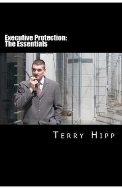 Coperta cărții 'Executive Protection: The Essentials - Terry Hipp'