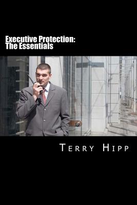 Coperta cărții 'Executive Protection: The Essentials - Terry Hipp'