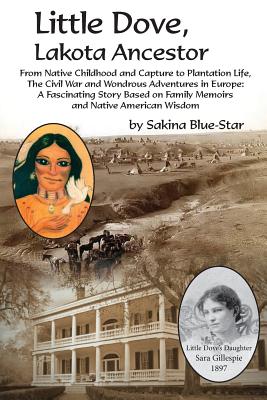 Little Dove, Lakota Ancestor - Sakina Blue-star