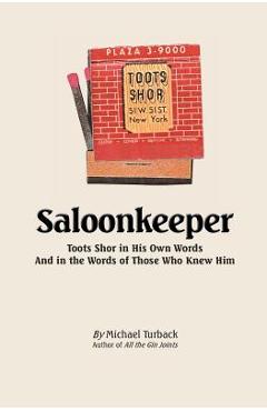 Poza produsului Saloonkeeper: Toots Shor in His Own Words And in the Words of Those Who Knew Him - Michael Turback