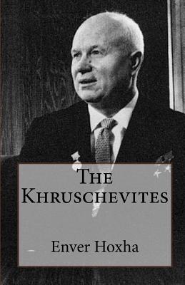 The Khruschevites - Enver Hoxha