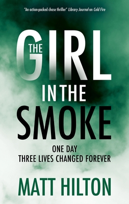 The Girl in the Smoke - Matt Hilton