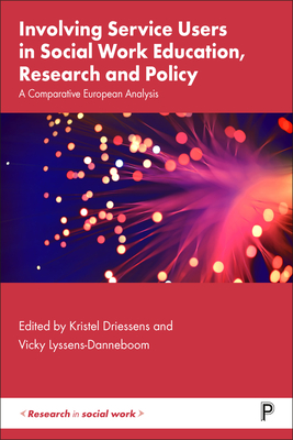 Involving Service Users in Social Work Education, Research and Policy: A Comparative European Analysis - Kristel Driessens