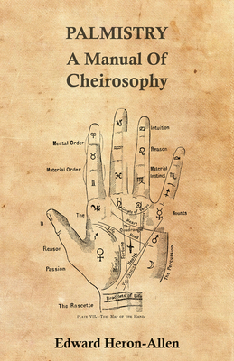 Palmistry - A Manual of Cheirosophy - Edward Heron-allen