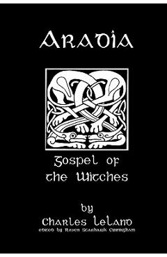 Coperta cărții 'Aradia: Or The Gospel Of The Witches - Raven Starhawk Cunningham'