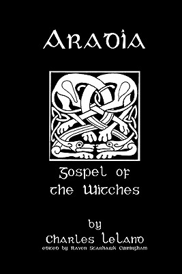 Aradia: Or The Gospel Of The Witches - Raven Starhawk Cunningham
