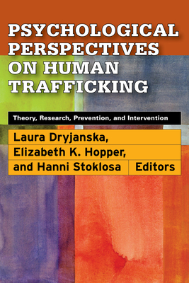 Psychological Perspectives on Human Trafficking: Theory, Research, Prevention, and Intervention - Laura Dryjanska