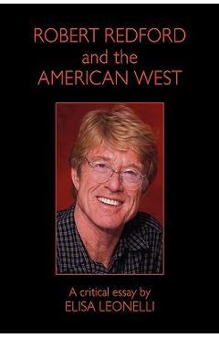 Coperta cărții 'Robert Redford & the American West - Elisa Leonelli'