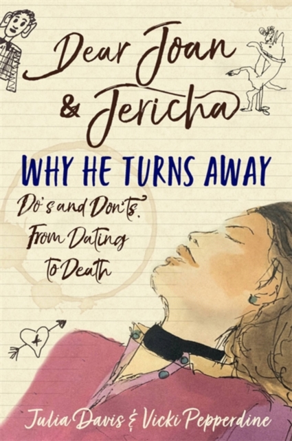 Dear Joan and Jericha - Why He Turns Away: Do's and Don'ts, from Dating to Death - Joan Damry