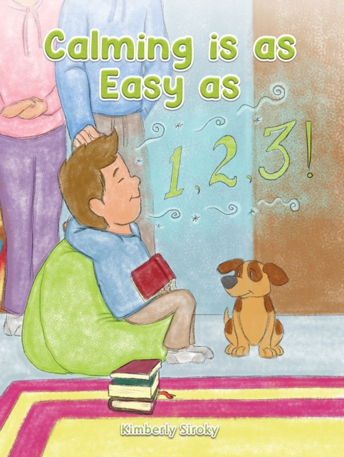 Calming Is as Easy as 1, 2, 3! - Kimberly Siroky