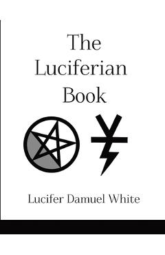Coperta cărții 'The Luciferian Book - Lucifer Damuel White'