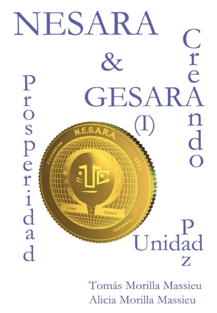 NESARA & GESARA... Creando Prosperidad, Paz, Unidad - Tomás Morilla Massieu
