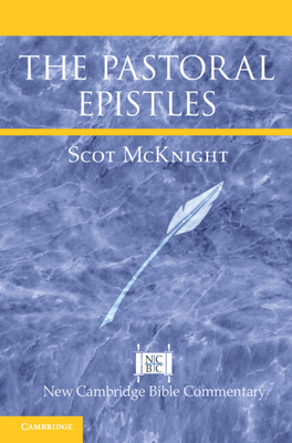 The Pastoral Epistles - Scot Mcknight