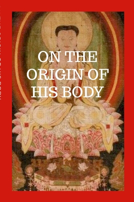 On The Origin Of His Body: The Cologne Mani Codex - Oscar Manzano