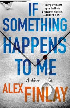 If Something Happens to Me - Alex Finlay