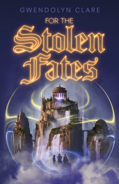 For the Stolen Fates - Gwendolyn Clare