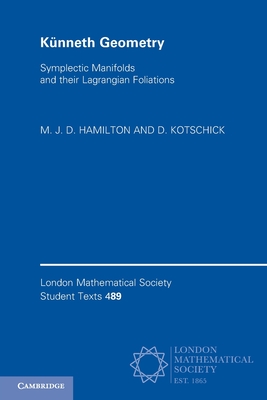 Künneth Geometry: Symplectic Manifolds and Their Lagrangian Foliations - M. J. D. Hamilton
