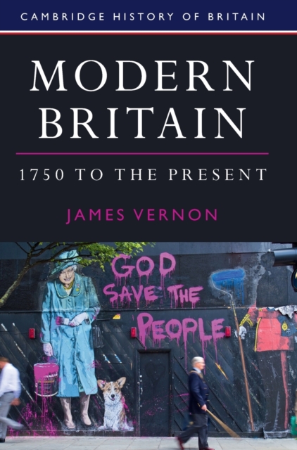 Modern Britain, 1750 to the Present - James Vernon