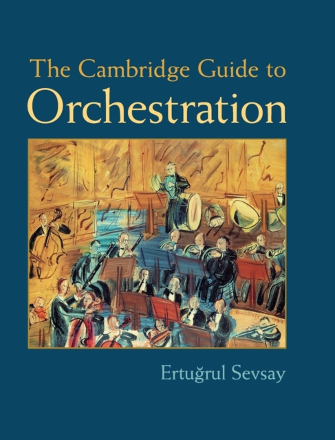 The Cambridge Guide to Orchestration - Ertuğrul Sevsay