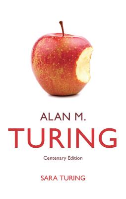 Alan M. Turing: Centenary Edition - Sara Turing