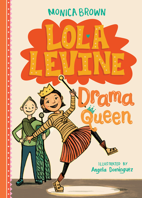 Lola Levine: Drama Queen - Monica Brown