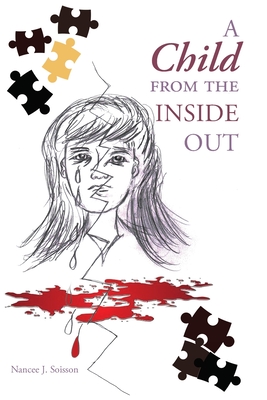A Child from the Inside Out - Nancee J. Soisson