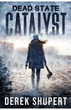Coperta cărții 'Dead State: Catalyst - Derek Shupert'