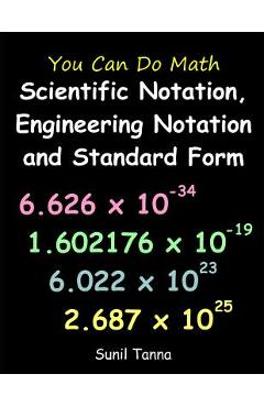 Coperta cărții 'You Can Do Math: Scientific Notation, Engineering Notation and Standard Form - Sunil Tanna'
