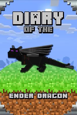 Coperta cărții 'Diary of the Ender Dragon: Astonishing Diary of the Ender Dragon. Intelligent Notes and Smart Game Insights. for All'
