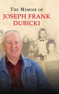 The Story of Joseph Frank Dubicki - Joseph Dubicki