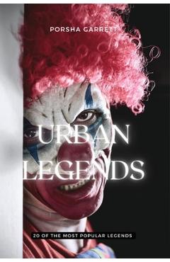 Coperta cărții 'Urban Legends: 20 of the most popular legends: 20 of the - Porsha Garrett'